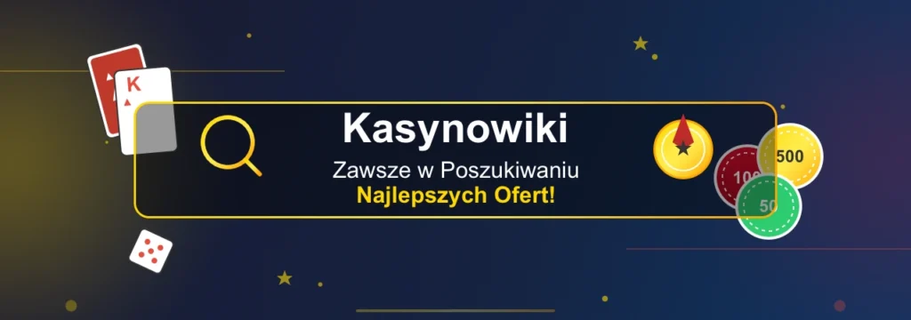 Kasynowiki - Zawsze w Poszukiwaniu Najlepszych Ofert!